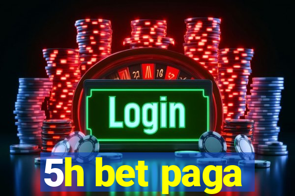 5h bet paga